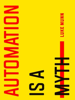 cover image of Automation Is a Myth